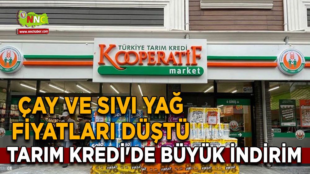 Tarım Kredi'de büyük indirim: Çay ve sıvı yağ fiyatları düştü